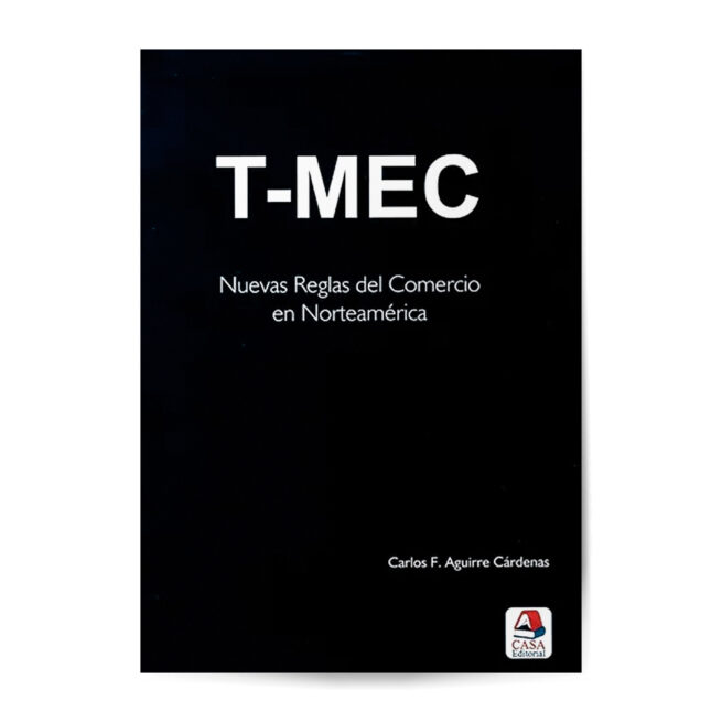 T-MEC - Nuevas Reglas del Comercio en Norteamérica